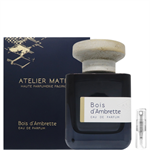 Atelier Materi Bois D'ambrette - Eau de Parfum - Duftprøve - 2 ml